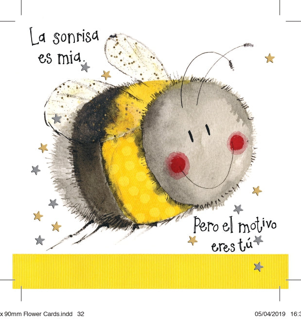 Tarjeta La sonrisa es mia pero el motivo eres TÚ abeja